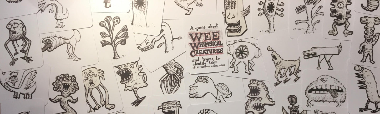 ... Wee Whimsical Creatures and trying to identify them after someone makes noises. OUT OF STOCK