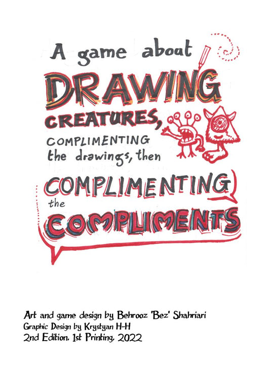 ... Drawing creatures, complimenting the drawings, then complimenting the compliments.