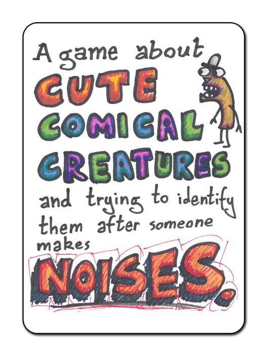 ... Cute Comical Creatures and trying to identify them after someone makes noises.